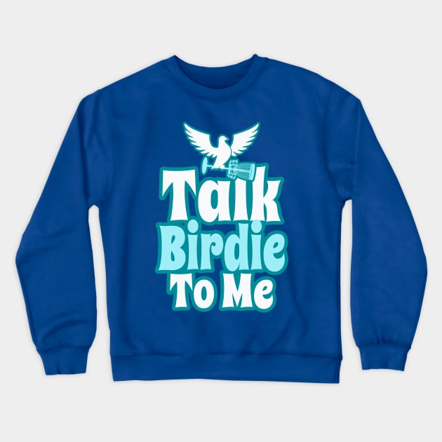 Talk Birdie To Me Disc Golf Frolf Retro Vintage Dove Basket Crewneck Sweatshirt by Grandeduc